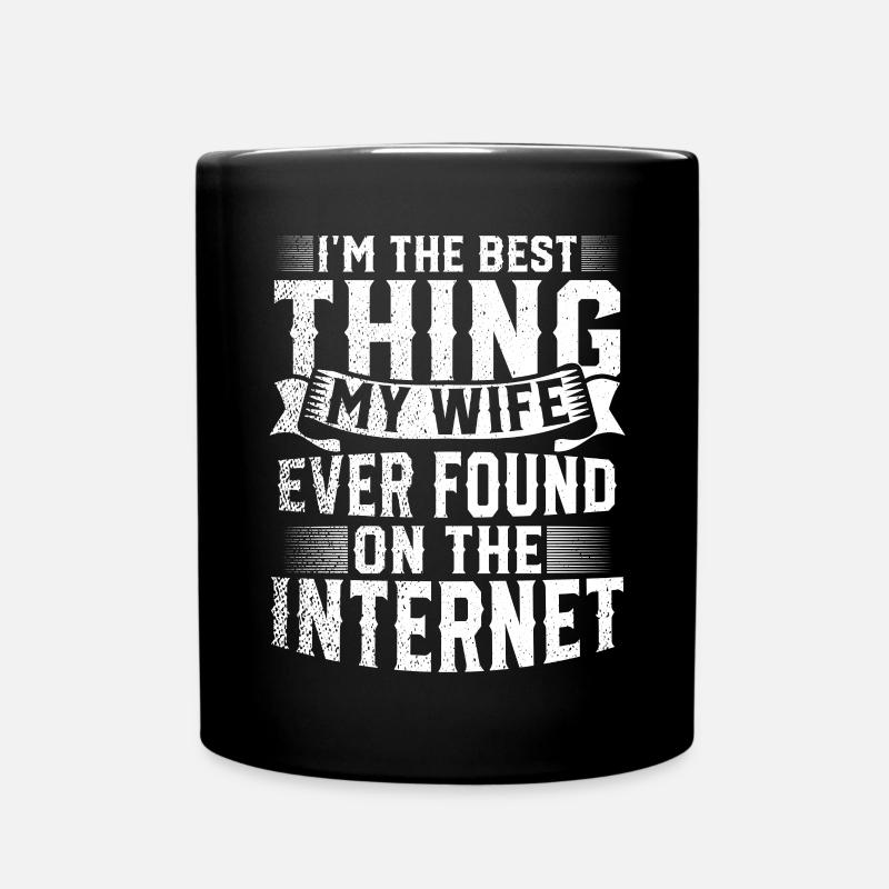 Im The Best Thing My Wife Ever Found - Tasse einfarbig - Schwarz