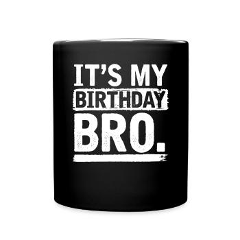 C’est mon anniversaire Bro Birthday Celebration Familles - Mug uni - noir - Devant