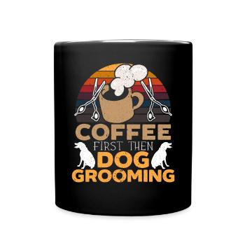 Kaffee zuerst dann Hundepflege Koffeintrinker - Tasse einfarbig - Schwarz - Vorne