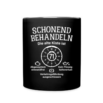 71. Geburtstag Schonend Behandeln Alte Kiste 71 - Tasse einfarbig - Schwarz - Vorne
