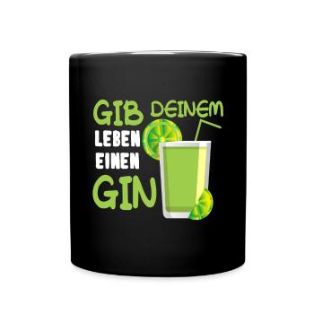 Gib Deinem Leben Einen Gin Spruch Geschenk - Tasse einfarbig - Schwarz - Vorne