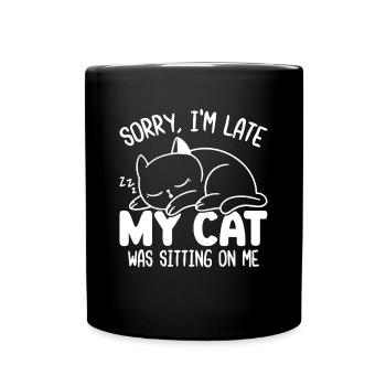 Verspätung Katze Katzenliebhaber Überraschung Fun - Tasse einfarbig - Schwarz - Vorne