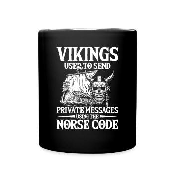 Vikings Used To Send Private Messages Norse Code - Tasse einfarbig - Schwarz - Vorne