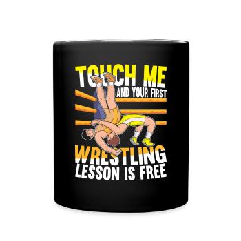 Touch Me And Your First Wrestling Lesson Is Free - Tasse einfarbig - Schwarz - Vorne