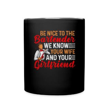 We Know Your Wife & Your Girlfriend Barkeeper - Tasse einfarbig - Schwarz - Vorne