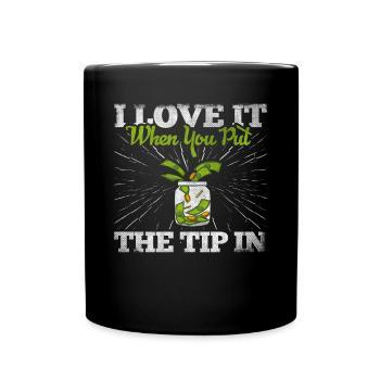 I Love It When You Put The Tip In Lustig Barkeeper - Tasse einfarbig - Schwarz - Vorne