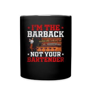 Im The Barback Not Your Bartender - Tasse einfarbig - Schwarz - Vorne