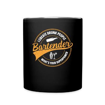 I Create Drunk People Whats Your Superpower - Tasse einfarbig - Schwarz - Vorne