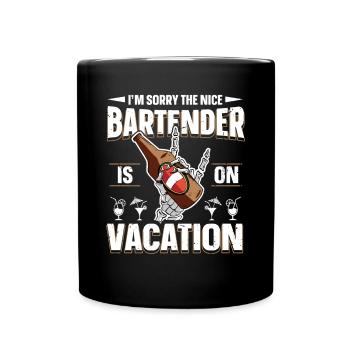 Im Sorry The Nice Bartender Is On Vacation - Full Colour Mug - black - Front