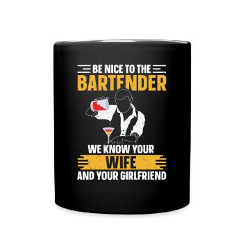 We Know Your Wife & Your Girlfriend Barkeeper - Tasse einfarbig - Schwarz - Vorne