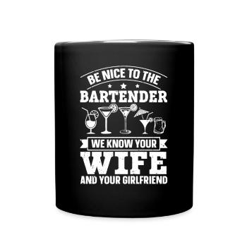 We Know Your Wife & Your Girlfriend Barkeeper - Tasse einfarbig - Schwarz - Vorne