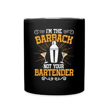 Im The Barback Not Your Bartender - Tasse einfarbig - Schwarz - Vorne