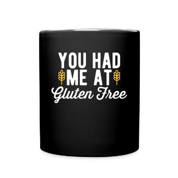 Funny You Had Me At Gluten Free For Gluten Free Lo - Tasse einfarbig - Schwarz - Vorne