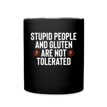Stupid People And Gluten Are Not Tolerated Funny F - Full Colour Mug - black - Front