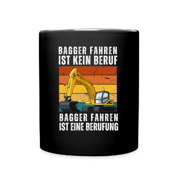 Bagger Fahren ist kein Beruf Lustiges Baggerfahrer - Tasse einfarbig - Schwarz - Vorne