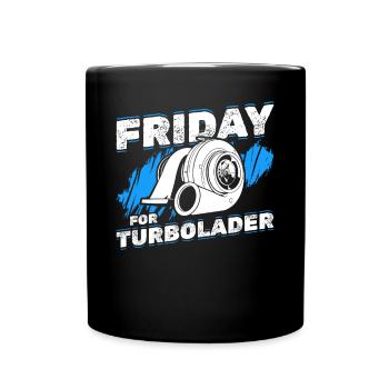 Fridays for Turbolader Tuning Auto Rennen Hubraum - Tasse einfarbig - Schwarz - Vorne