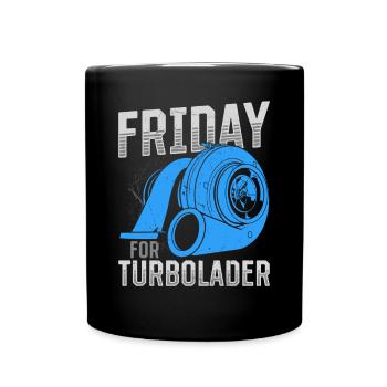 Fridays for Turbolader Tuning Auto Rennen Hubraum - Tasse einfarbig - Schwarz - Vorne