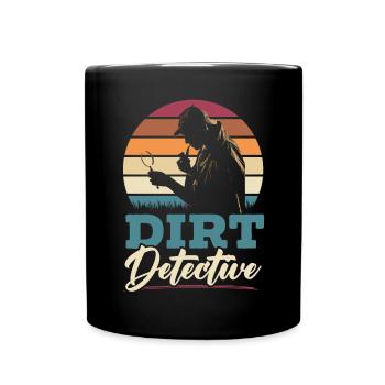 Dirt Detective Metal Detectorist Treasure Hunting - Full Colour Mug - black - Front