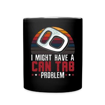 Je pourrais avoir un problème d’onglet de boîte de conserve Chasse au trésor - Mug uni - noir - Devant
