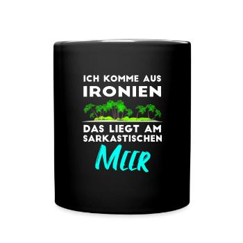 Komme aus Ironien Das liegt am sarkastischen Meer - Tasse einfarbig - Schwarz - Vorne