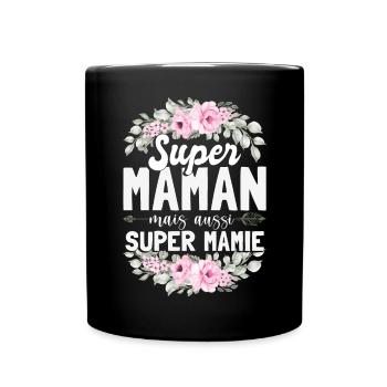 Maman Mais Aussi Super Mamie - Mug uni - noir - Devant