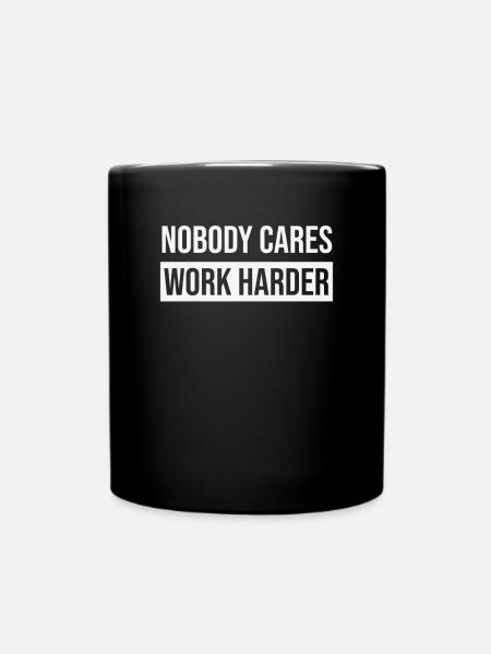 Niemand kümmert sich darum, härter zu - Tasse einfarbig - Schwarz