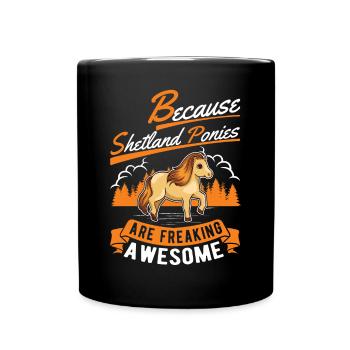 Because Shetland Ponies are freaking awesome - Tasse einfarbig - Schwarz - Vorne