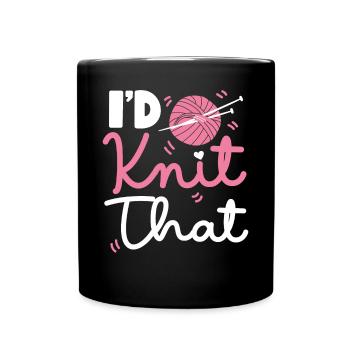 Knitting Knitter Pun I'd Knit That - Tasse einfarbig - Schwarz - Vorne