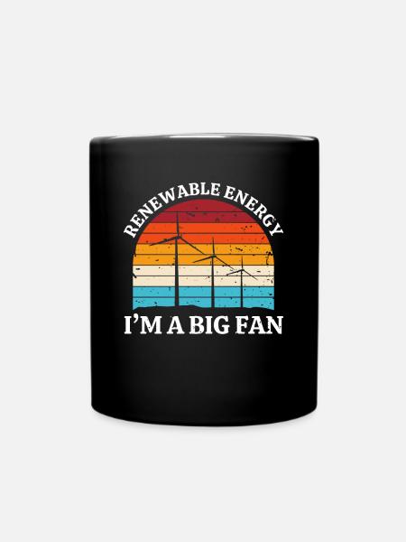 Renewable Energy Im A Big Fan Shirt Geschenk - Tasse einfarbig - Schwarz