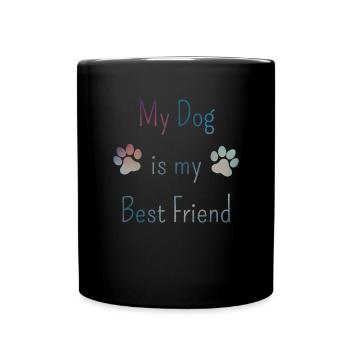 My Dog is my Best Friend Funnier - Full Colour Mug - black - Front