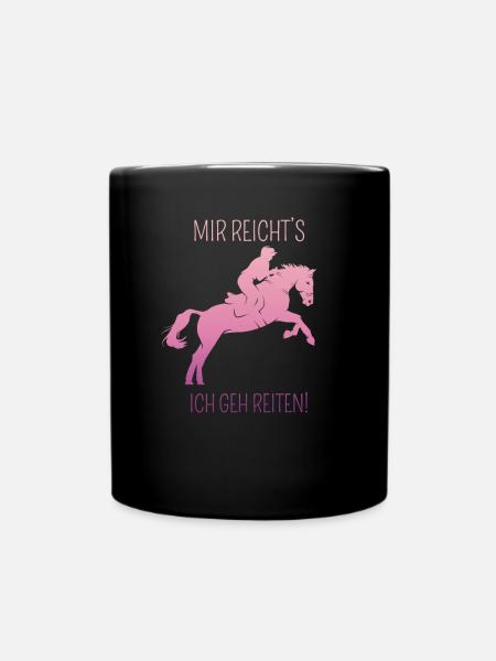 Mir reichts ich geh Reiten - lustiges - Tasse einfarbig - Schwarz