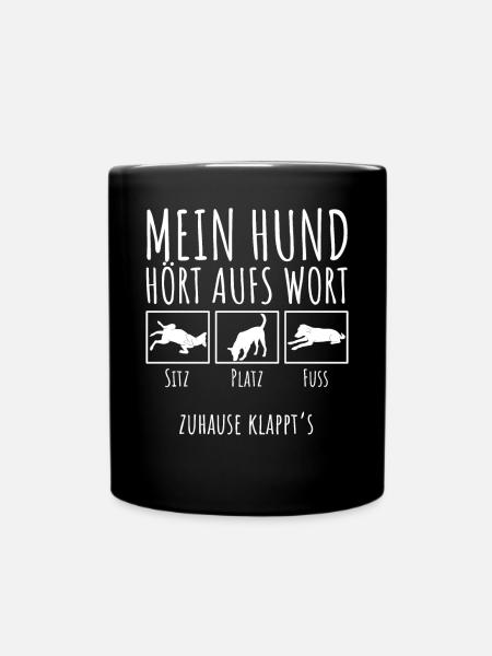 Mein Hund hört aufs Wort, Sitz Platz - Tasse einfarbig - Schwarz