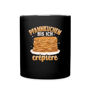 Pfannkuchen bis ich Crepiere Crepes Wortspiel - Tasse einfarbig - Schwarz - Vorne