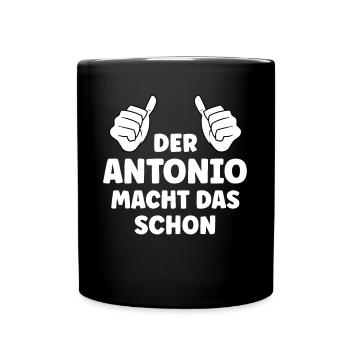 Antonio Lustiger Spruch Vorname Name Antonio - Tasse einfarbig - Schwarz - Vorne