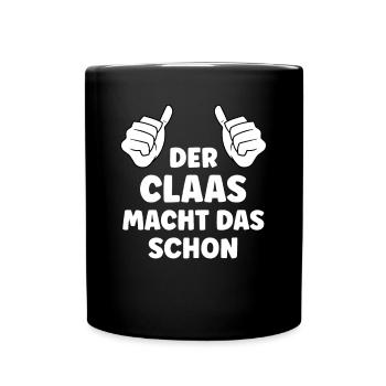 Claas Lustiger Spruch Vorname Name Claas - Tasse einfarbig - Schwarz - Vorne
