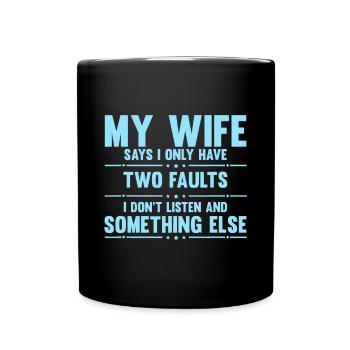 Mens ma femme dit que je n’ai que deux défauts drôle hus - Mug uni - noir - Devant