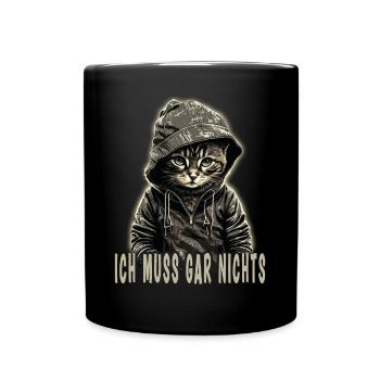 ich muss gar nix - Tasse einfarbig - Schwarz - Vorne