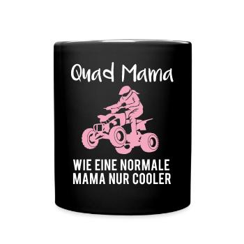 Quad Mama Lustiger Spruch Geschenk Damen - Tasse einfarbig - Schwarz - Vorne