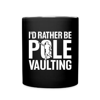 Funny I'd Rather Be Pole Vaulting For Pole Vault A - Tasse einfarbig - Schwarz - Vorne