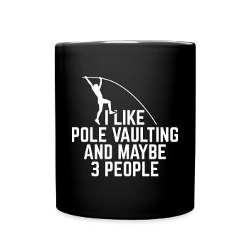Funny I Like Pole Vaulting and Maybe 3 People For - Full Colour Mug - black - Front