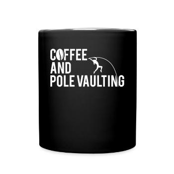 Coffee And Pole Vaulting For Pole Vault Athletes - Full Colour Mug - black - Front