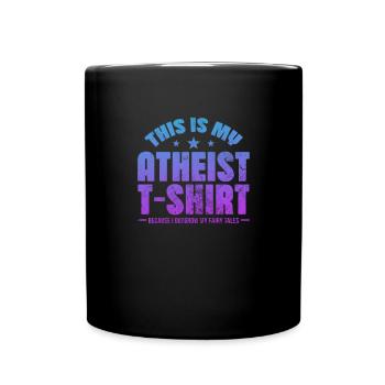 Atheist Atheism Anti Religion God Gift - Full Colour Mug - black - Front