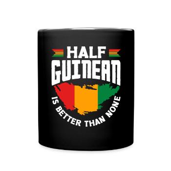 Guinea Guinea Guinea Flagge Halbguineisch ist besser - Tasse einfarbig - Schwarz - Vorne