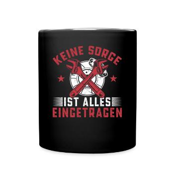 Keine Sorge , ist alles Eingetragen Tuner Tuning - Tasse einfarbig - Schwarz - Vorne