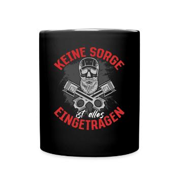 Keine Sorge , ist alles Eingetragen Tuner Tuning - Tasse einfarbig - Schwarz - Vorne