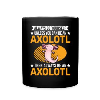 Always be yourself Axolotl - Tasse einfarbig - Schwarz - Vorne