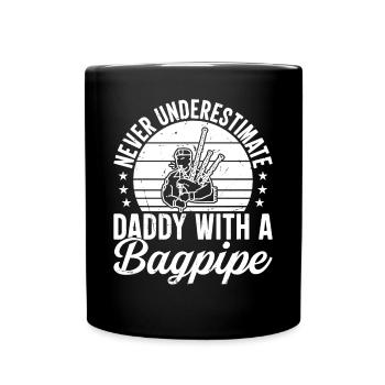 Never Underestimate Daddy With A Bagpipe Player Da - Full Colour Mug - black - Front