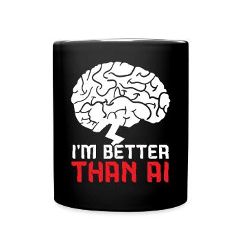 Ich bin besser als KI-Roboter mit künstlicher Intelligenz - Tasse einfarbig - Schwarz - Vorne