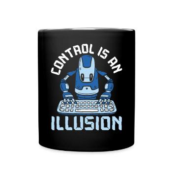 Kontrolle ist eine Illusion Künstliche Intelligenz - Tasse einfarbig - Schwarz - Vorne