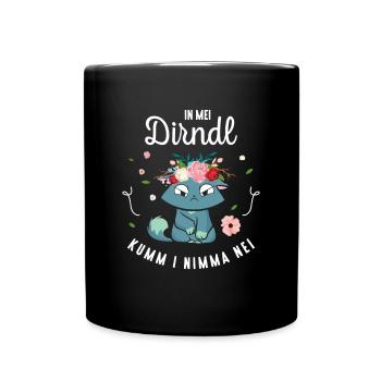 In Mei Dirndl Kumm I Nimma Nei Tracht Ersatz - Tasse einfarbig - Schwarz - Vorne